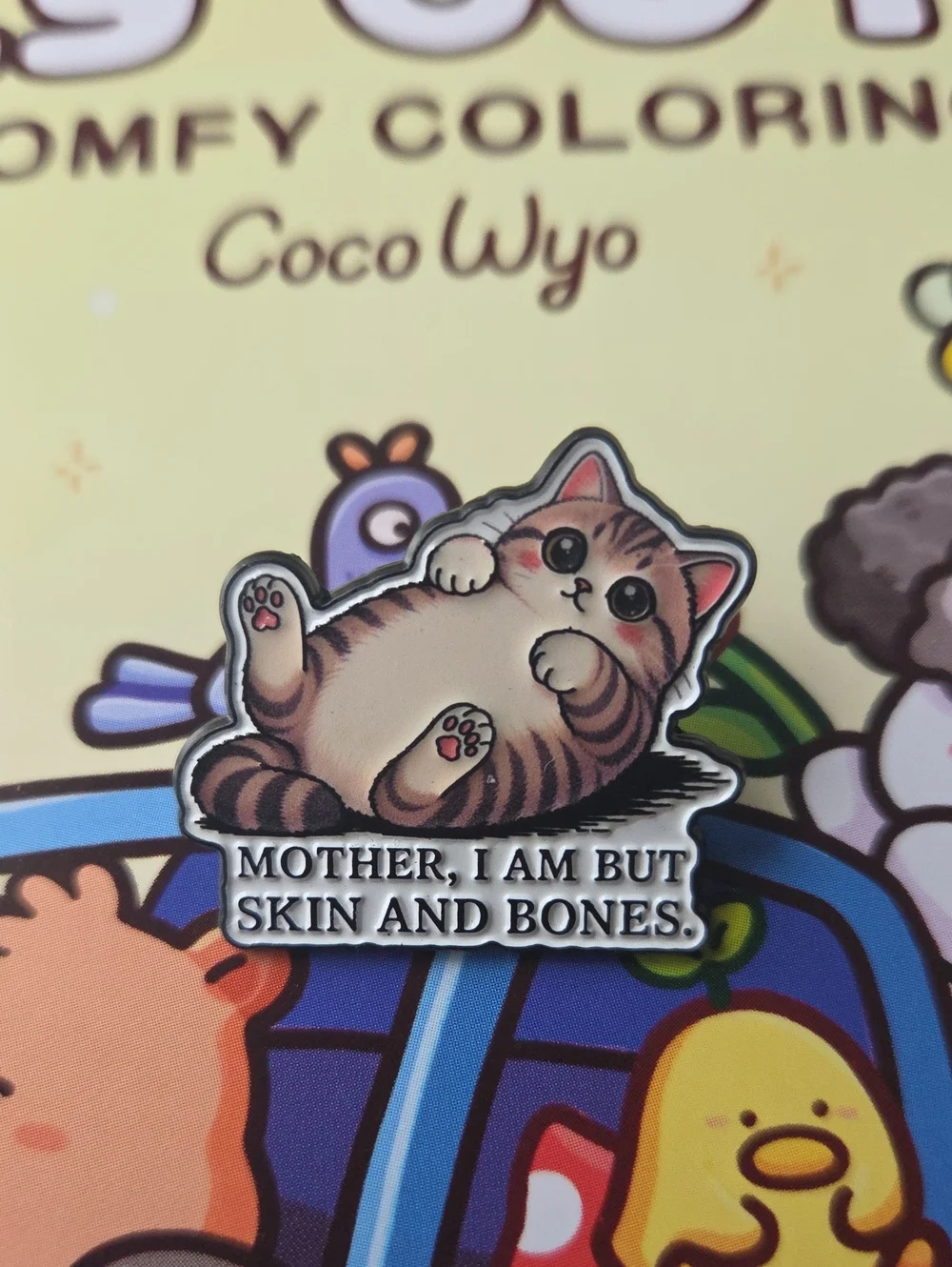 Brown Tabby Cat Enamel Pin - 'Mother, I Am But Skin and Bones'